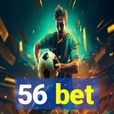 56 bet